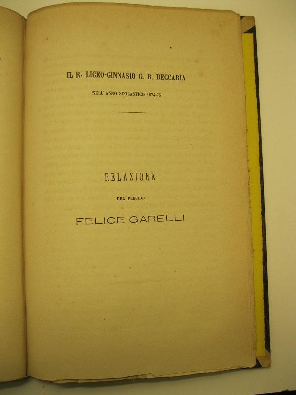 Il R. Liceo-Ginnasio Beccaria in Mondovì,  nell'anno scolastico 1874-75.    Degli studi linguistici nel secolo XIX. Dissertazione del dottor Severino Bruno, prof. di lettere latine e greche, letta nell'inaugurazione degli studi. SEGUE Relazione del preside Felice Garelli